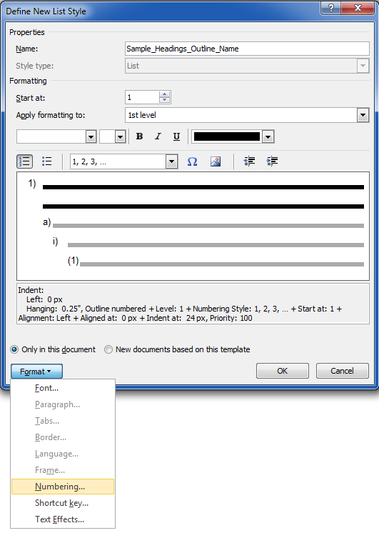 In the Define New List Style dialog, give your style a name and then click Format and choose Numbering